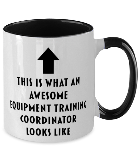 This is What an Awesome Equipment Training Coordinator, Funny, Cheap, Inappropriate, Gift for, Black Two-Tone, Equipment Training Coordinator Coffee Mug