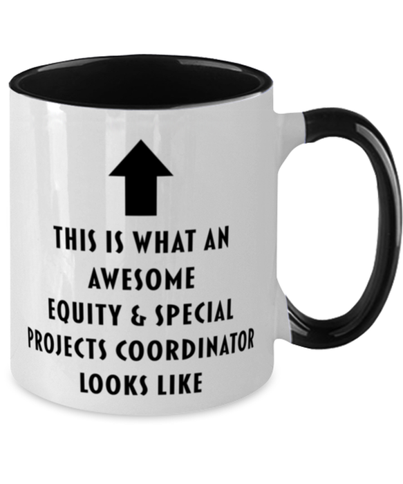 This is What an Awesome Equity & Special Projects Coordinator, Funny, Cheap, Inappropriate, Gift for, Black Two-Tone, Equity & Special Projects Coordinator Coffee Mug