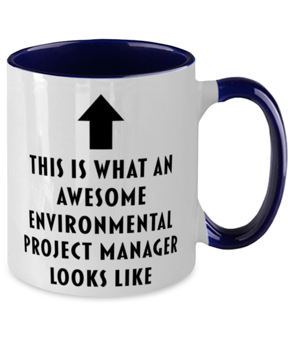 This is what an Awesome Environmental Project Manager, Funny, Cheap, Inappropriate, Gift for, navy Two-Tone, Environmental Project Manager Coffee Mug