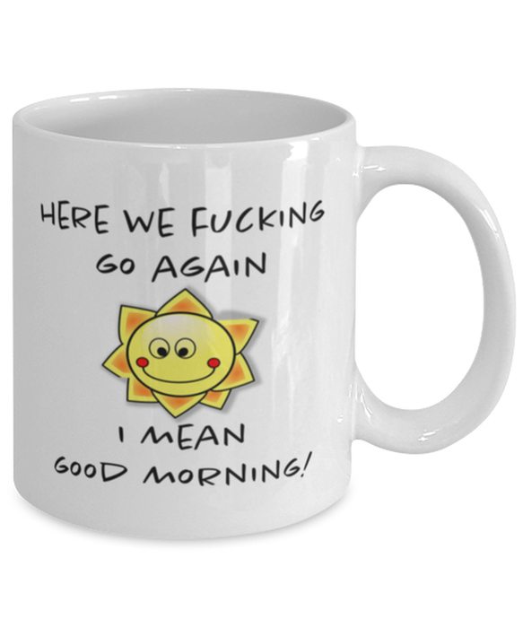 And Here We Fucking Go Again Mug, Funny Mugs, Friend Gifts, Colleague Mug, Companion Gift, Surprise Gift, Workmate Mug, Birthday Gift, White Mug