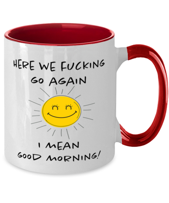 And Here We Fucking Go Again Mug, Funny Mugs, Friend Gifts, Colleague Mug, Companion Gift, Surprise Gift, Workmate Mug, Birthday Gift, Red Two-Tone