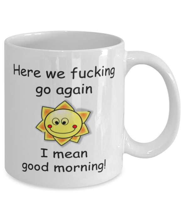 And Here We Fucking Go Again Mug, Funny Mugs, Friend Gifts, Colleague Mug, Companion Gift, Surprise Gift, Workmate Mug, Birthday Gift, White Mug