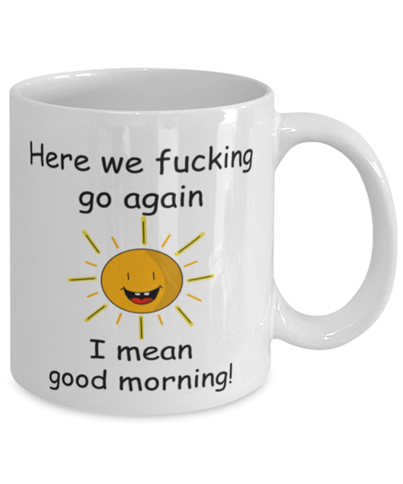 And Here We Fucking Go Again Mug, Funny Mugs, Friend Gifts, Colleague Mug, Companion Gift, Surprise Gift, Workmate Mug, Birthday Gift, White Mug