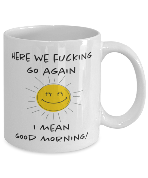 And Here We Fucking Go Again Mug, Funny Mugs, Friend Gifts, Colleague Mug, Companion Gift, Surprise Gift, Workmate Mug, Birthday Gift, White Mug