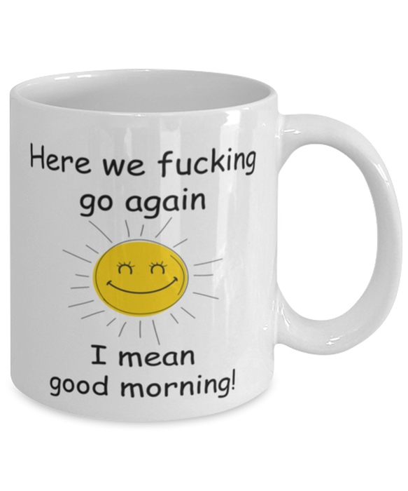 And Here We Fucking Go Again Mug, Funny Mugs, Friend Gifts, Colleague Mug, Companion Gift, Surprise Gift, Workmate Mug, Birthday Gift, White Mug