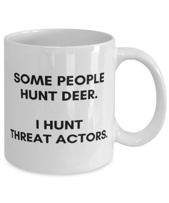 Cyber Security Analyst, Technician, CISO Coffee Mug, I Hunt Threat Actors, Chief Information Security Officer, Cyber Security Analyst, Technician, CISO Funny, Inappropriate, Gag, Coffee Mug, Gift for Cyber Security Analyst, Technician, CISO