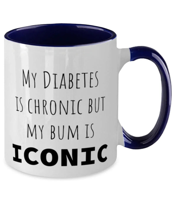 Diabetes, Diabetes Awareness, Coffee Mug, My Diabetes is Chronic but My Bum is Iconic, Diabetes, Diabetes Awareness, Funny, Inappropriate, Gag, Coffee Mug Navy Two Tone, Gift for Diabetes, Diabetes Awareness,