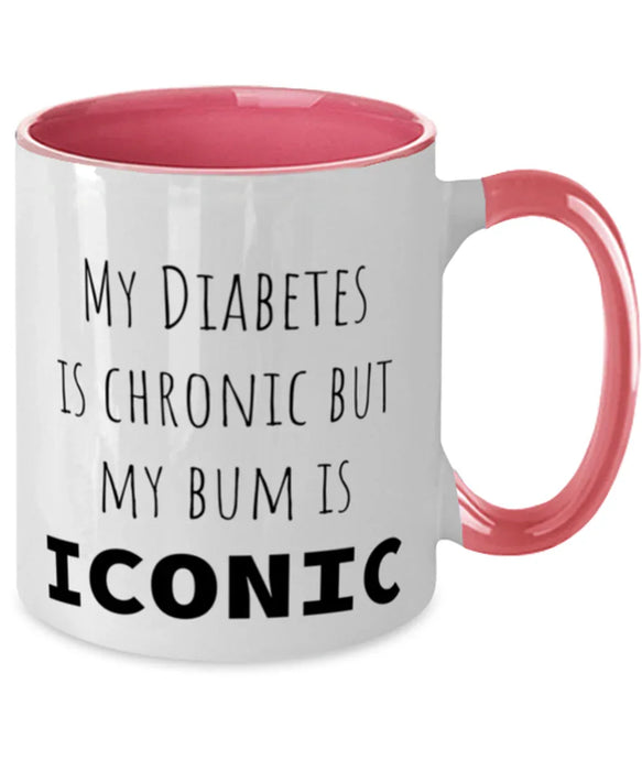 Diabetes, Diabetes Awareness, Coffee Mug, My Diabetes is Chronic but My Bum is Iconic, Diabetes, Diabetes Awareness, Funny, Inappropriate, Gag, Coffee Mug Pink Two Tone, Gift for Diabetes, Diabetes Awareness,