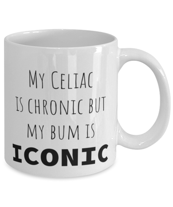 Celiac, Celiac Awareness, Coffee Mug, My Celiac is Chronic but My Bum is Iconic, Celiac, Celiac Awareness, Funny, Inappropriate, Gag, Coffee Mug, Gift for Celiac, Celiac Awareness,