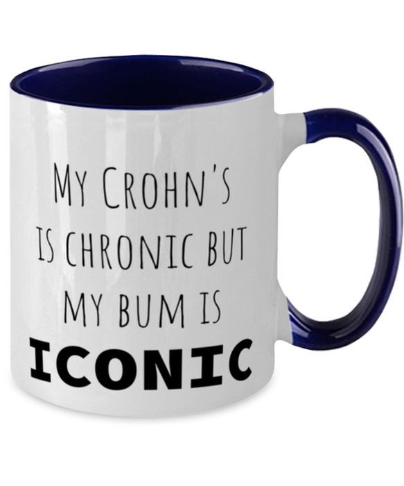 Crohns, Crohns Awareness, Coffee Mug, My Crohns is Chronic but My Bum is Iconic, Crohns, Crohns Awareness, Funny, Inappropriate, Gag, Coffee Mug Navy Two Tone, Gift for Crohns, Crohns Awareness,