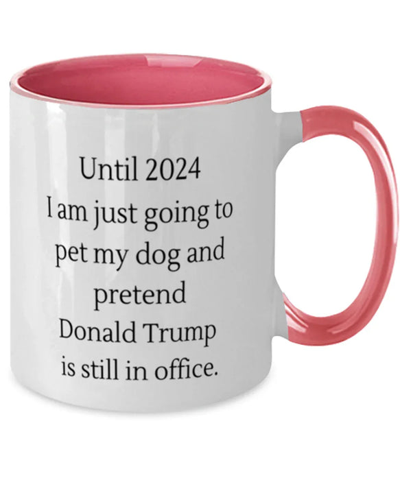 Donald Trump, Republican, 2024 Coffee Mug, Pet My Dog Pretend Donald Trump is President, Donald Trump, Republican, 2024 Funny, Inappropriate, Gag, Coffee Mug Pink Two Tone, Gift for Donald Trump, Republican, 2024