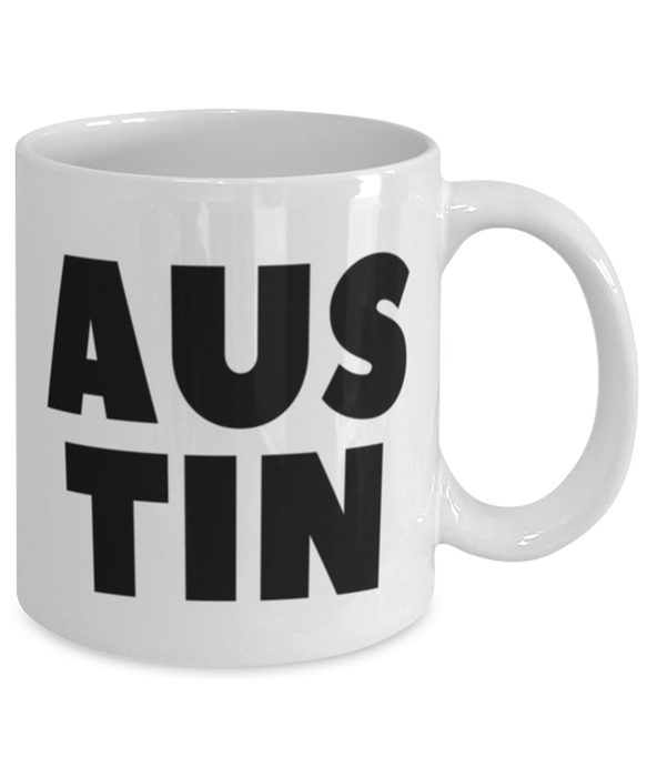 Austin Texas Coffee Mug, Austin TX Gift, Weird, Austin Texas Funny, Inappropriate, Gag, Coffee Mug, Gift for Austin Texas