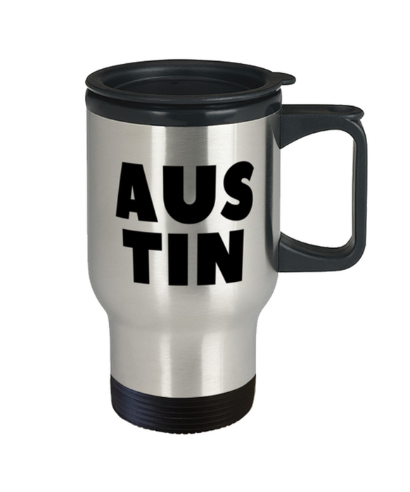 Austin Texas Travel Mug, Austin TX Gift, Weird, Austin Texas Funny, Inappropriate, Gag, Travel Mug, Gift for Austin Texas