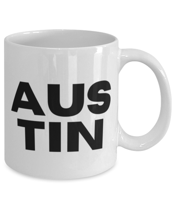 Austin TX Coffee Mug, Austin Texas Gift, Weird, Austin TX Funny, Inappropriate, Gag, Coffee Mug, Gift for Austin TX