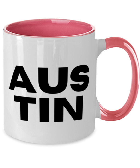 Austin TX Coffee Mug, Austin Texas Gift, Weird, Austin TX Funny, Inappropriate, Gag, Coffee Mug Pink Two Tone, Gift for Austin TX