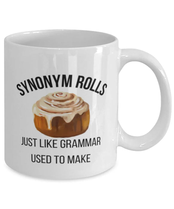 English, Language Arts, Grammar Teacher Coffee Mug, Synonum Rolls Just like Grammar, English, Language Arts, Grammar Teacher Funny, Inappropriate, Gag, Coffee Mug, Gift for English, Language Arts, Grammar Teacher