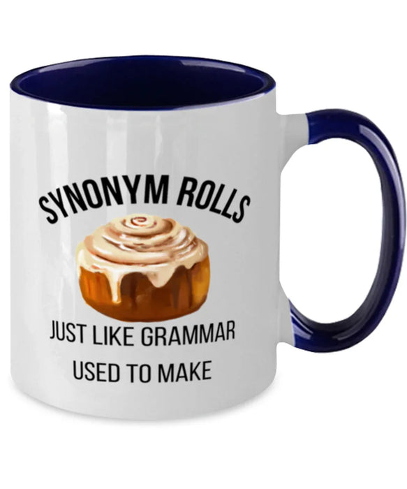 English, Language Arts, Grammar Teacher Coffee Mug, Synonum Rolls Just like Grammar, English, Language Arts, Grammar Teacher Funny, Inappropriate, Gag, Coffee Mug Navy Two Tone, Gift for English, Language Arts, Grammar Teacher