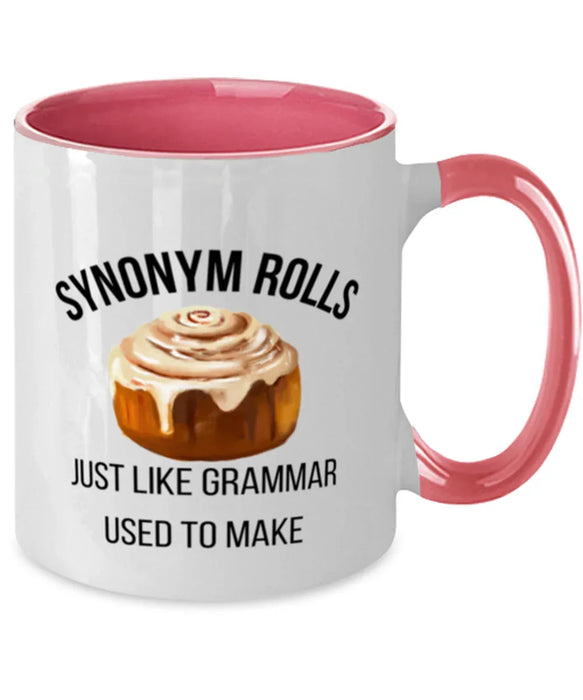 English, Language Arts, Grammar Teacher Coffee Mug, Synonum Rolls Just like Grammar, English, Language Arts, Grammar Teacher Funny, Inappropriate, Gag, Coffee Mug Pink Two Tone, Gift for English, Language Arts, Grammar Teacher