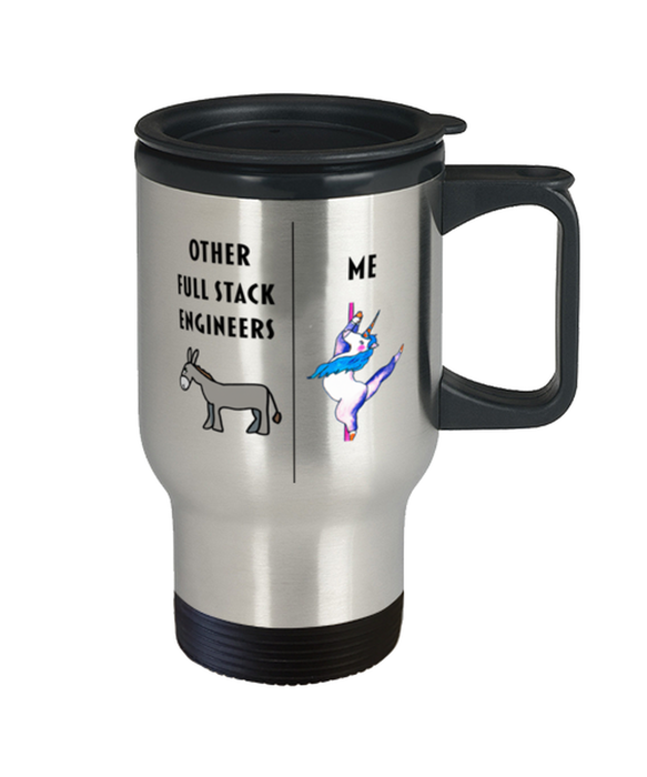 Funny Full Stack Engineer Travel Mug, Gift for Full Stack Engineer, Unicorn Other Full Stack Engineer Me, Gag Gift for Full Stack Engineer, Unique Gift for Full Stack Engineer, Cheap Full Stack Engineer Gift, Travel Coffee Mug