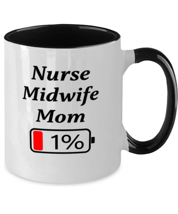 Funny Nurse Midwife Mom Coffee Mug, Gift for Nurse Midwife Mom, 1% Battery Nurse Midwife Mom, Gag Gift for Nurse Midwife Mom, Unique, Cheap, Christmas, Birthday, Nurse Week, Two Tone Black