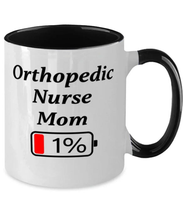 Funny Orthopedic Nurse Mom Coffee Mug, Gift for Orthopedic Nurse Mom, 1% Battery Orthopedic Nurse Mom, Gag Gift for Orthopedic Nurse Mom, Unique, Cheap, Christmas, Birthday, Nurse Week, Two Tone Black