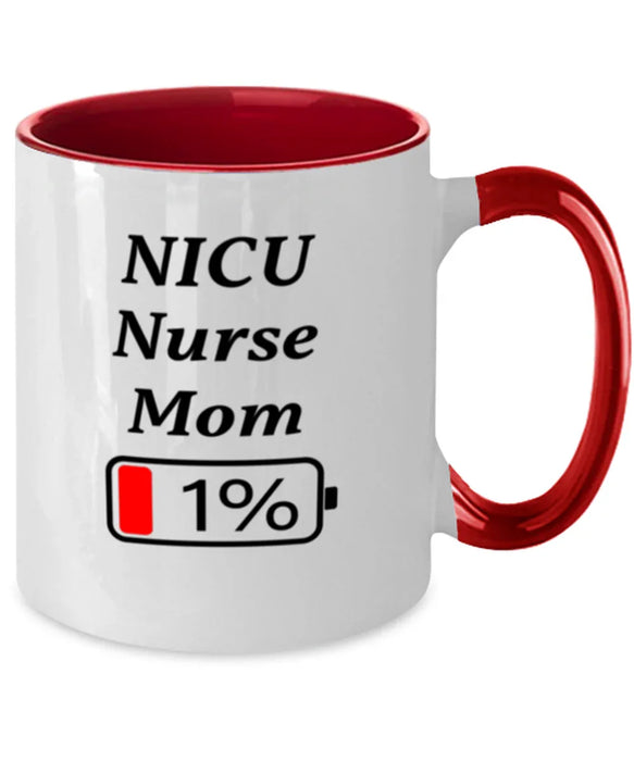 Funny NICU Nurse Mom Coffee Mug, Gift for NICU Nurse Mom, 1% Battery NICU Nurse Mom, Gag Gift for NICU Nurse Mom, Unique, Cheap, Christmas, Birthday, Nurse Week, Two Tone Red