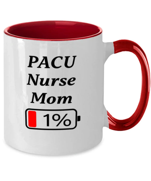 Funny PACU Nurse Mom Coffee Mug, Gift for PACU Nurse Mom, 1% Battery PACU Nurse Mom, Gag Gift for PACU Nurse Mom, Unique, Cheap, Christmas, Birthday, Nurse Week, Two Tone Red