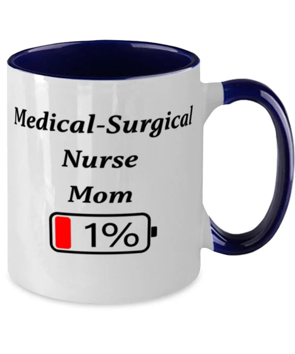 Funny Medical-Surgical Nurse Mom Coffee Mug, Gift for Medical-Surgical Nurse Mom, 1% Battery Medical-Surgical Nurse Mom, Gag Gift for Medical-Surgical Nurse Mom, Unique, Cheap, Christmas, Birthday, Nurse Week, Two Tone Navy Blue