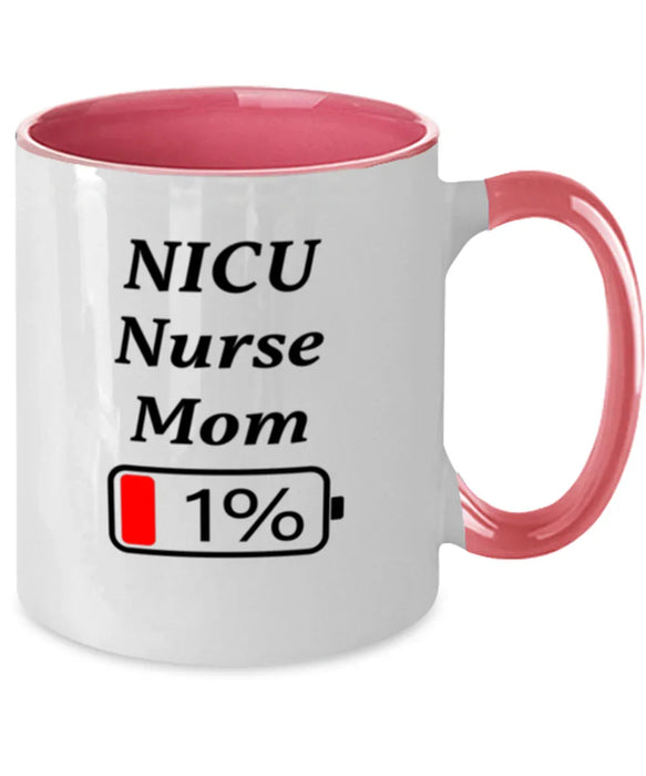 Funny NICU Nurse Mom Coffee Mug, Gift for NICU Nurse Mom, 1% Battery NICU Nurse Mom, Gag Gift for NICU Nurse Mom, Unique, Cheap, Christmas, Birthday, Nurse Week, Two Tone Pink