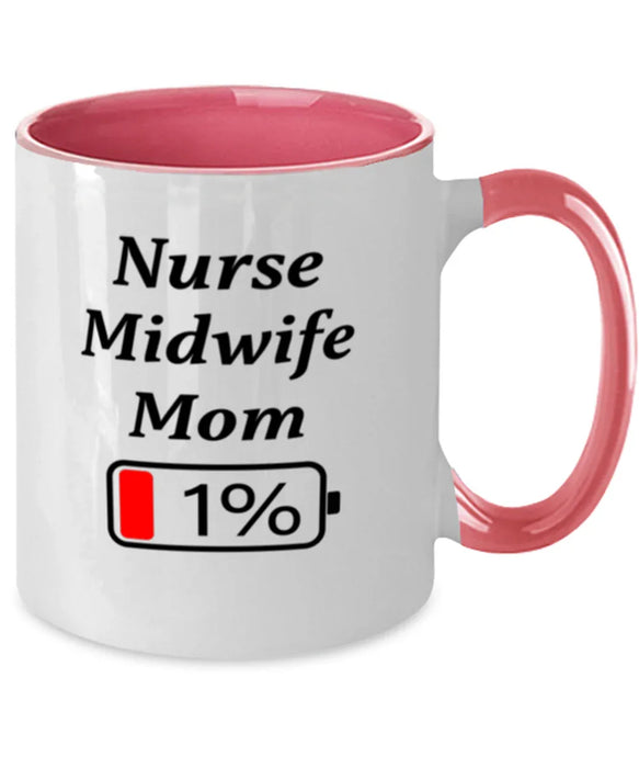 Funny Nurse Midwife Mom Coffee Mug, Gift for Nurse Midwife Mom, 1% Battery Nurse Midwife Mom, Gag Gift for Nurse Midwife Mom, Unique, Cheap, Christmas, Birthday, Nurse Week, Two Tone Pink