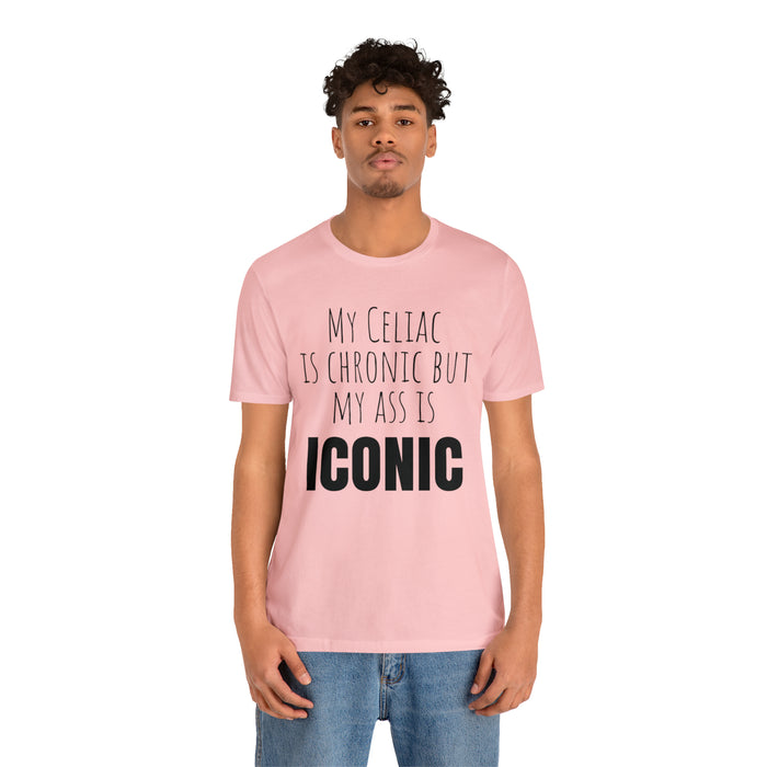 Celiac Disease Shirt, Celiac Awareness, Funny Celiac Gift, My Celiac is Chronic but My Ass is Iconic, Gift for Someone with Celiac