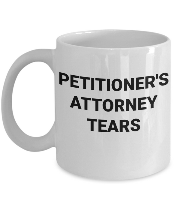 Prosecutor Coffee Mug, Gift for district attorney, Funny Prosecutor Gift, Law School Graduation, Petitioner's Attorney Tears