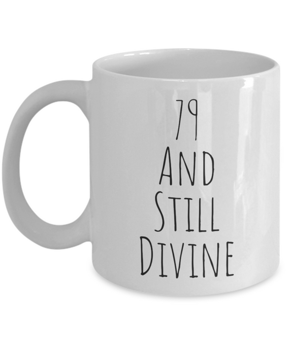 79th birthday mug, happy, 79th birthday mug, 79th birthday coffee mug, 79th Birthday Cup, Divine