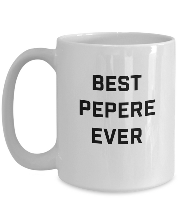 Best Pepere Ever, Gift for Pepere, Pepere Mug, Pepere Coffee Cup, Funny Pepere Mug, Gift for my Pepere, Tea Cup, Gift