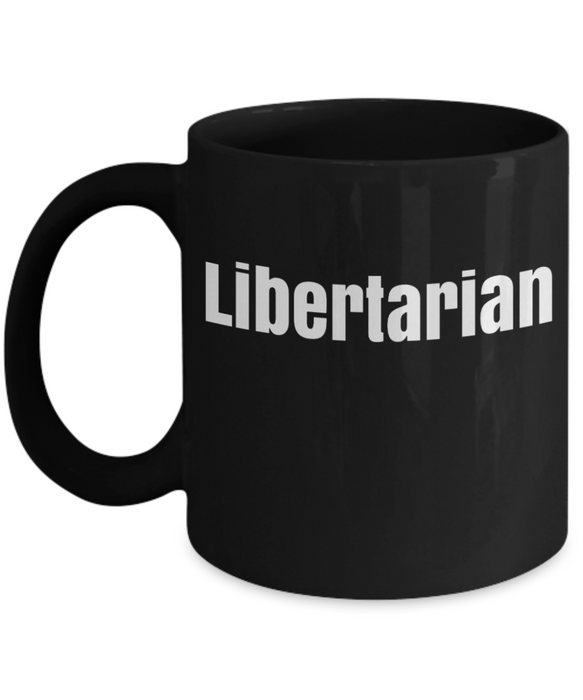 Libertarian Mug, Libertarian Coffee Mug, For Libertarian, Christmas, Birthday, Tea Cups, Christmas, Birthday