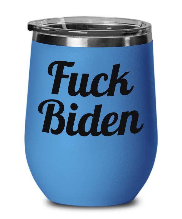 Fuck Biden, Republican, Independent, Anti-Biden, Wine Glass, Wine Tumbler, Stemless, Election, Valentines Day