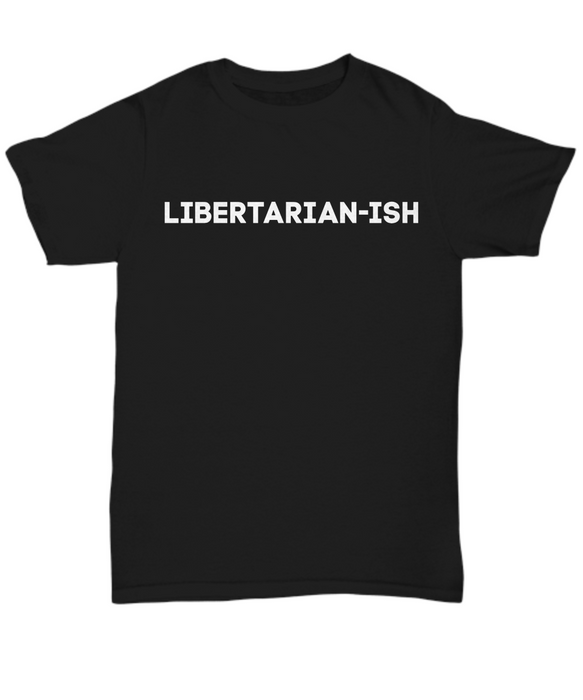 Libertarian T Shirt, Libertarian Shirt, Gift for Libertarian