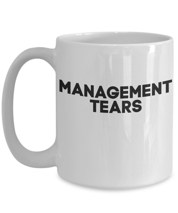 Union Rep Coffee Mug, Management Tears, Coffee Cup for Union Representative, Funny Union Mug, White