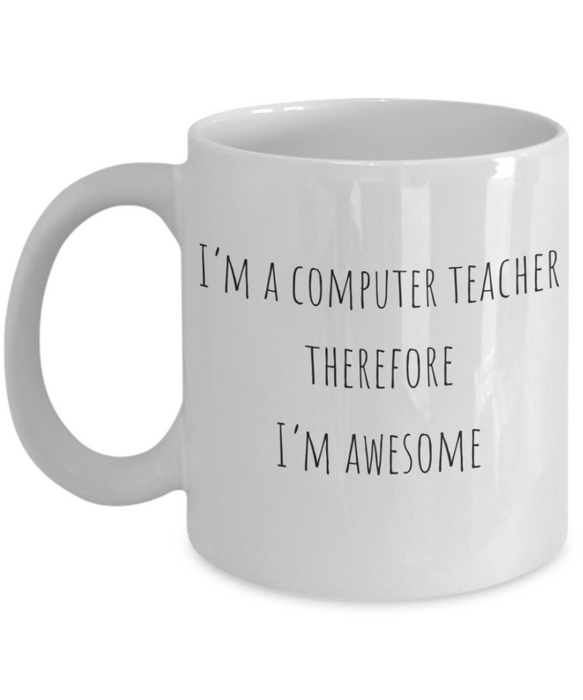 Computer Teacher Mug, Computer Teacher Coffee Mug, For Computer, For Computer Teacher, Tea Cup