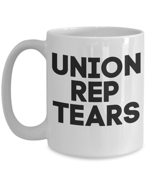 Management Coffee Mug, Union Rep Tears, Coffee Cup for Manager, Owner, Funny Union Mug, White