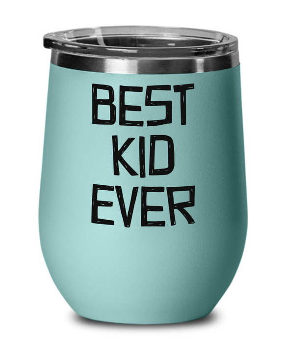 Best Kid Ever, Favorite Kid Wine Glass, Wine Tumbler, Child, for Daughter, Son, from Mom, Dad, Fathers Day, Mothers Day