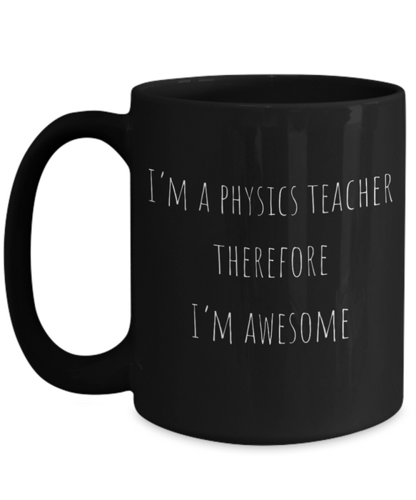 Physics Teacher Mug, Physics Teacher Coffee Mug, For Physics, For Physics Teacher, Tea Cup, Black