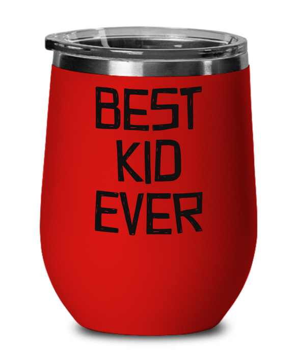 Best Kid Ever, Favorite Kid Wine Glass, Wine Tumbler, Child, for Daughter, Son, from Mom, Dad, Fathers Day, Mothers Day