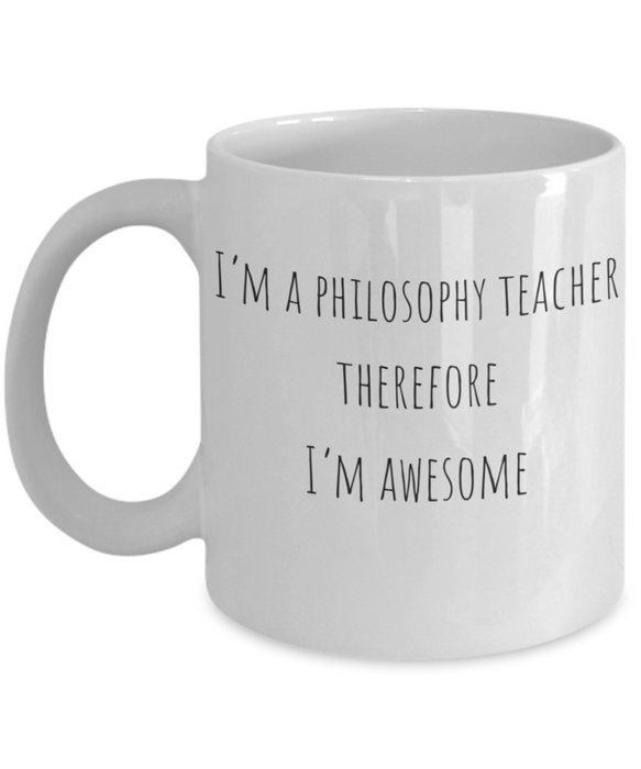 Philosophy Teacher Mug, Philosophy Teacher Coffee Mug, For Philosophy, For Philosophy Teacher, Tea Cup