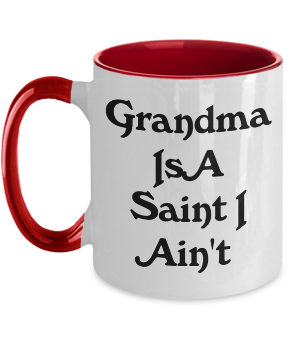 Appreciation Grandfather Two Tone 11oz Mug, Grandma Is A Saint I Ain't, Sarcastic Cup For Grandfather From Grandson, Grandfather gift ideas, Best gifts for grandfather, Unique grandfather gifts,