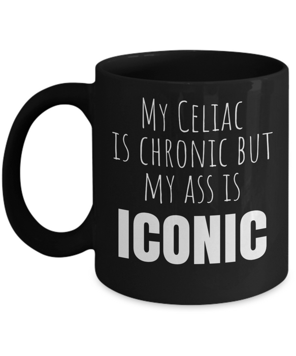 Celiac Disease Coffee Mug - My Celiac is Chronic but My Ass is Iconic, Black