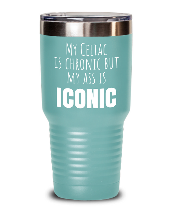 Celiac Disease Tumbler, Gluten Free Water Bottle, My Celiac is Chronic but my Ass is Iconic