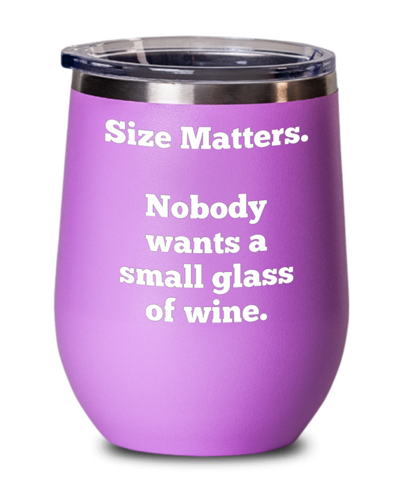 Funny Stemless Wine Glass, Size Matters, Funny Wine Glass Sayings for Women