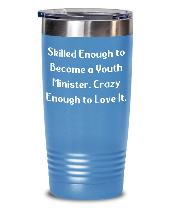 Youth Minister Gifts For Coworkers, Skilled Enough To Become A Youth.., Useful Youth Minister Wine Glass, Tumbler From Team Leader