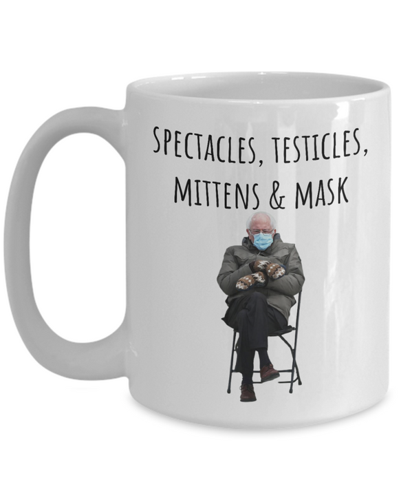 Bernie Sanders Mug, Coffee Cup, Inauguration, Democrat Glass, Socialist, Liberal, Spectacles, Testicles, Mittens and Mask